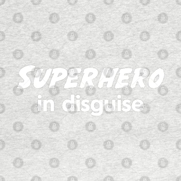 Superhero in Disguise by Great North American Emporium